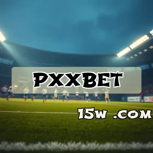 pxxbet: Recompensas Imperdíveis Para Jogadores Brasileiros